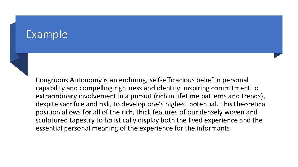 Example Congruous Autonomy is an enduring, self-efficacious belief in personal capability and compelling rightness Example Congruous Autonomy is an enduring, self-efficacious belief in personal capability and compelling rightness
