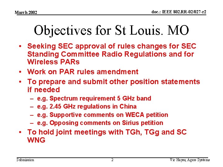 doc. : IEEE 802. RR-02/027 -r 2 March 2002 Objectives for St Louis. MO