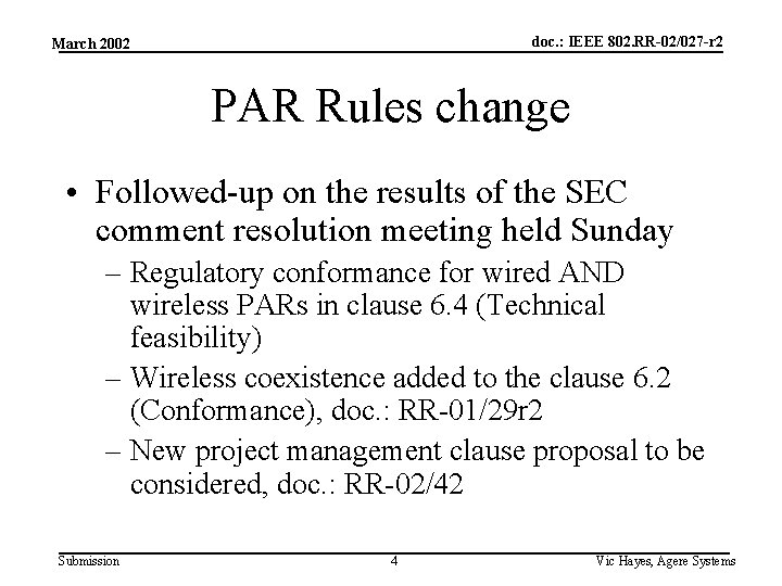doc. : IEEE 802. RR-02/027 -r 2 March 2002 PAR Rules change • Followed-up