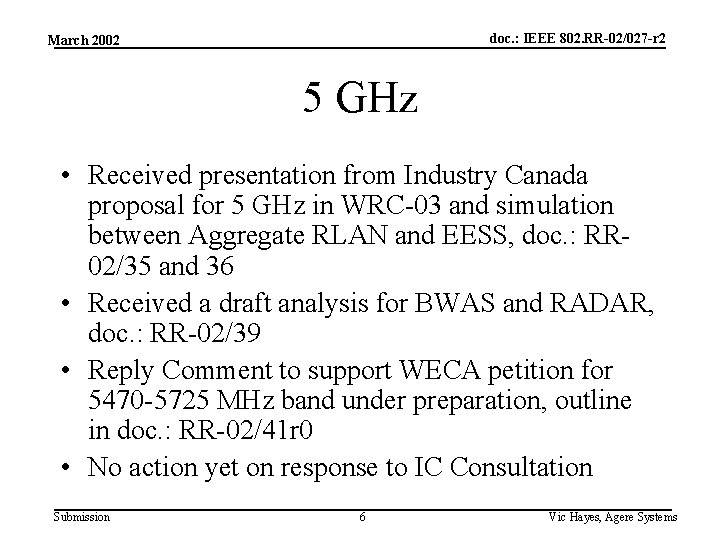 doc. : IEEE 802. RR-02/027 -r 2 March 2002 5 GHz • Received presentation