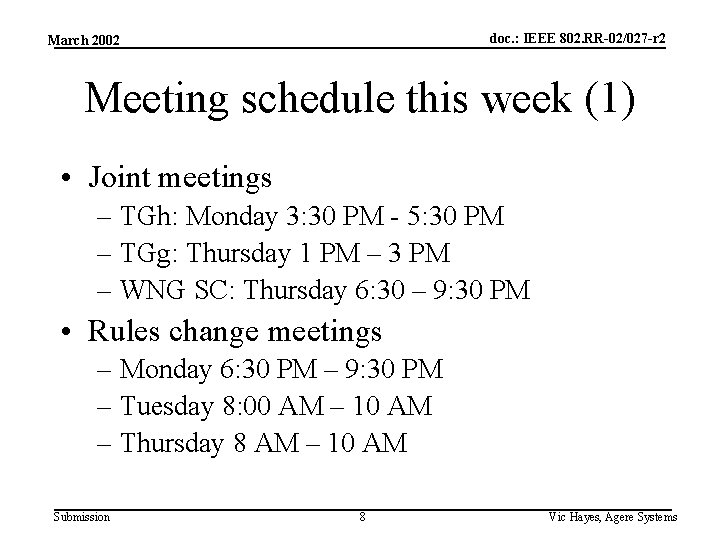 doc. : IEEE 802. RR-02/027 -r 2 March 2002 Meeting schedule this week (1)