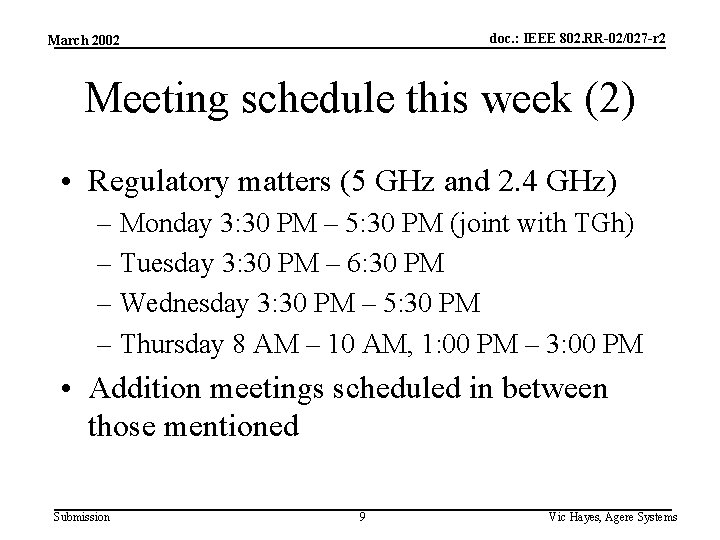 doc. : IEEE 802. RR-02/027 -r 2 March 2002 Meeting schedule this week (2)