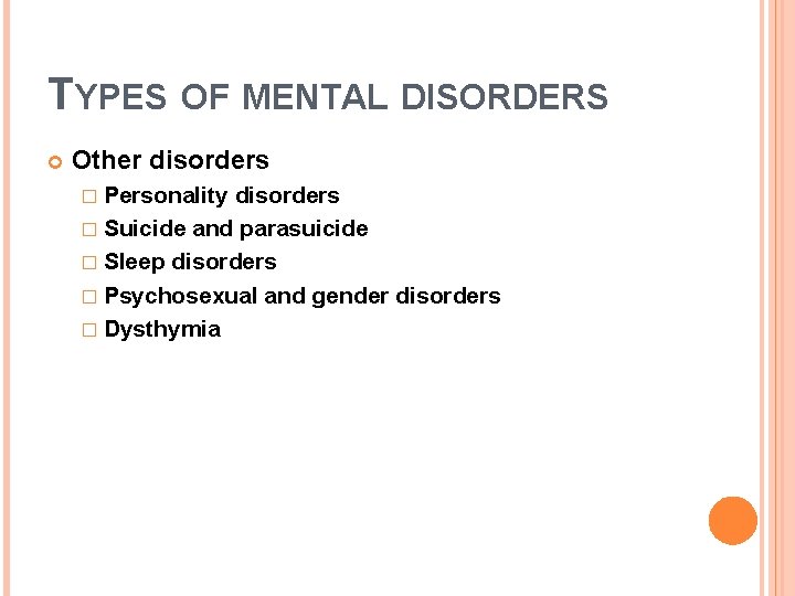 PSYCHIATRIC DISORDERS MENTAL ILLNESSES SIGNS AND SYMPTOMS OF