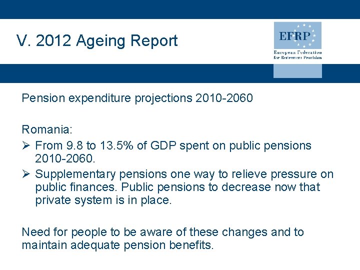 V. 2012 Ageing Report Pension expenditure projections 2010 -2060 Romania: Ø From 9. 8