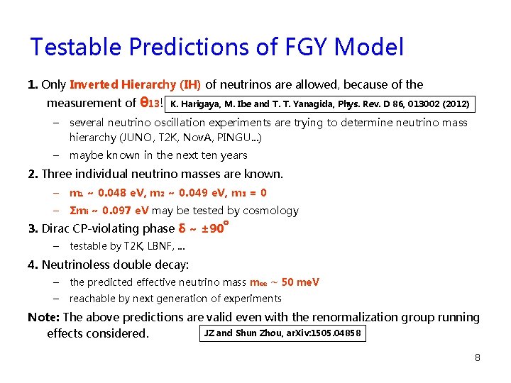 Testable Predictions of FGY Model 1. Only Inverted Hierarchy (IH) of neutrinos are allowed,