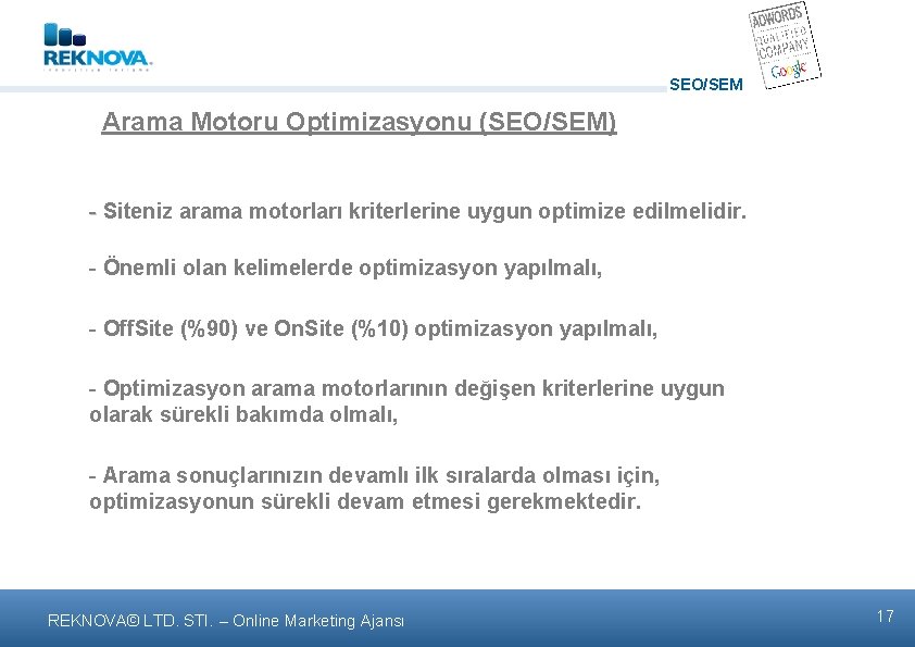 SEO/SEM Arama Motoru Optimizasyonu (SEO/SEM) - Siteniz arama motorları kriterlerine uygun optimize edilmelidir. -