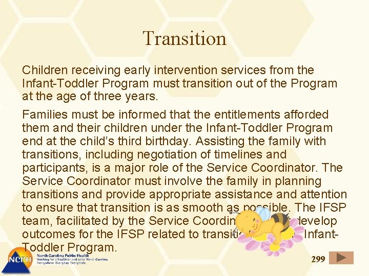 Transition Children receiving early intervention services from the Infant-Toddler Program must transition out of