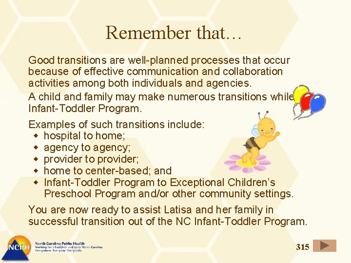 Remember that… Good transitions are well-planned processes that occur because of effective communication and