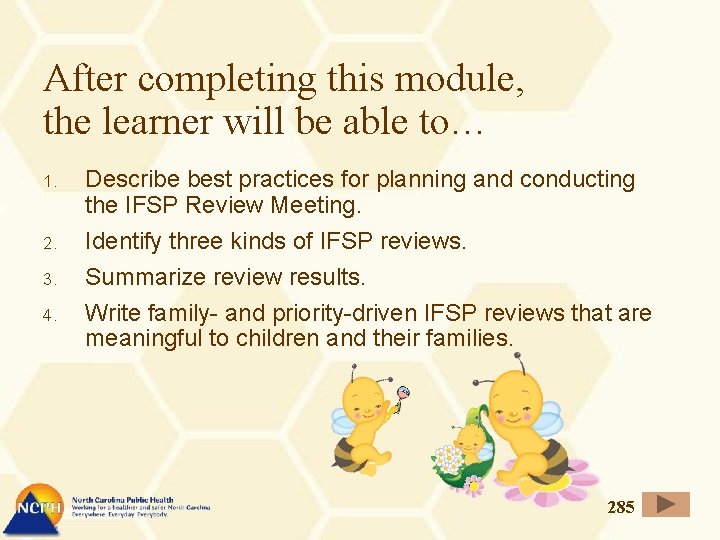 After completing this module, the learner will be able to… 1. 2. 3. 4.
