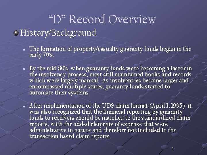 “D” Record Overview History/Background n n n The formation of property/casualty guaranty funds began