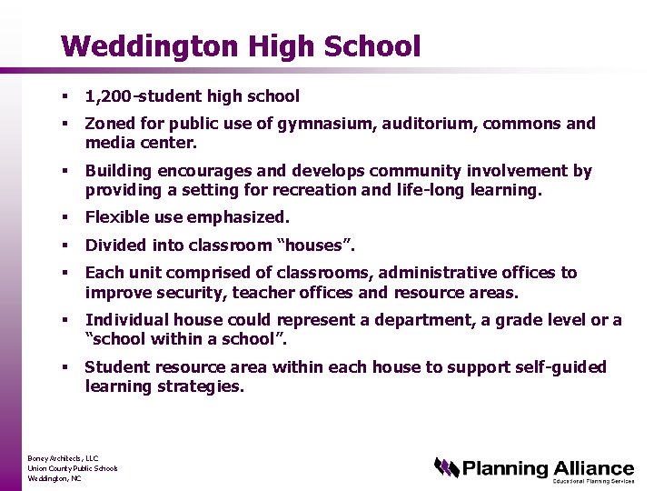 Weddington High School § 1, 200 -student high school § Zoned for public use