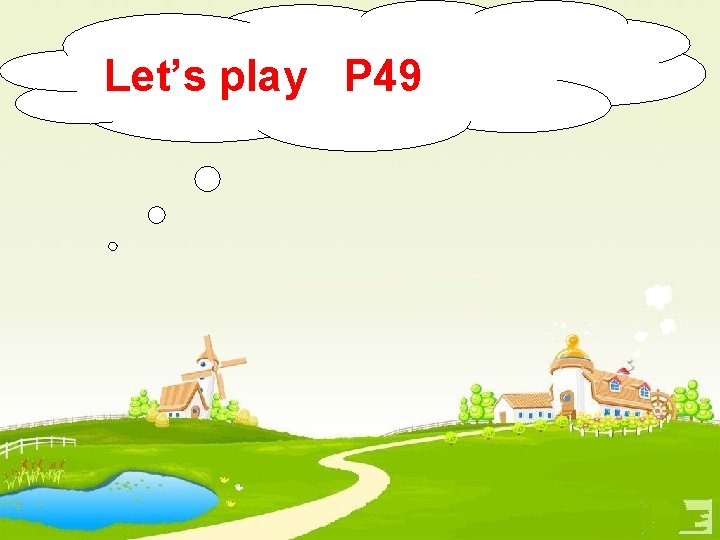 Let’s play P 49 