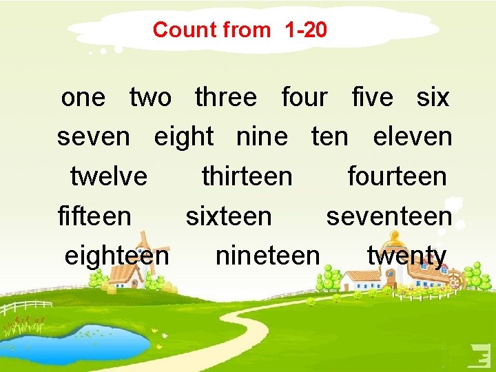 Count from 1 -20 one two three four five six seven eight nine ten