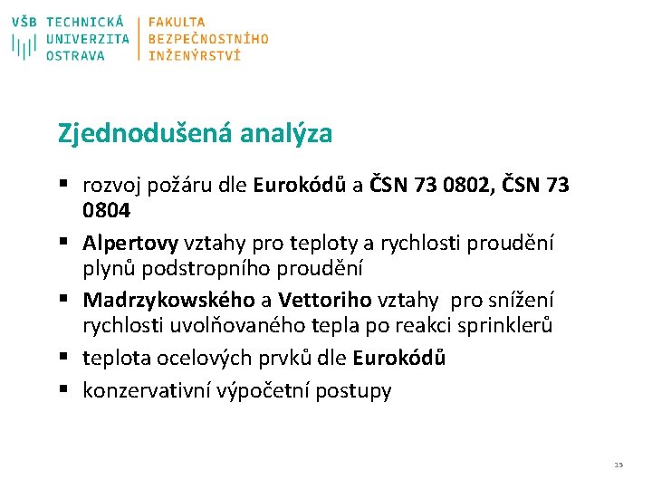 Zjednodušená analýza § rozvoj požáru dle Eurokódů a ČSN 73 0802, ČSN 73 0804