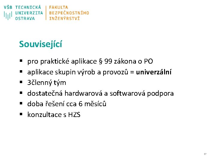 Související § § § pro praktické aplikace § 99 zákona o PO aplikace skupin