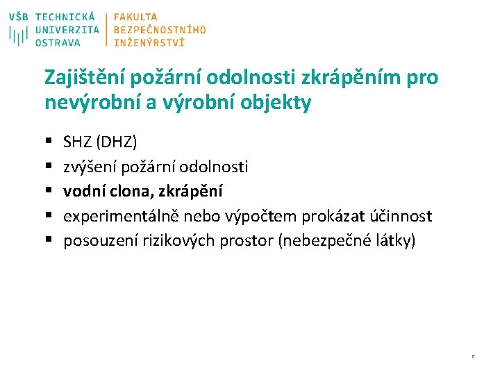 Zajištění požární odolnosti zkrápěním pro nevýrobní a výrobní objekty § § § SHZ (DHZ)