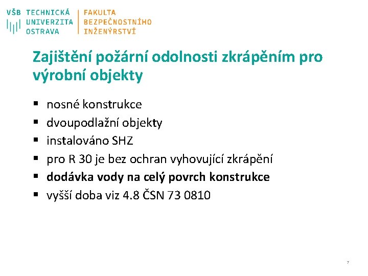 Zajištění požární odolnosti zkrápěním pro výrobní objekty § § § nosné konstrukce dvoupodlažní objekty