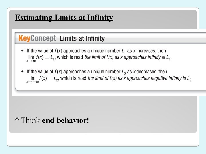 Estimating Limits at Infinity * Think end behavior! 