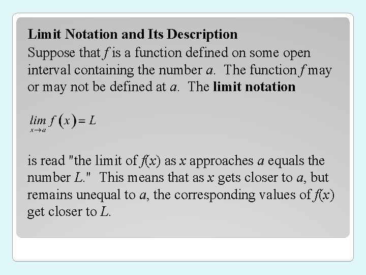 Limit Notation and Its Description Suppose that f is a function defined on some