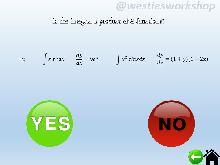 @westiesworkshop Is the integral a product of 2 functions? e. g. 