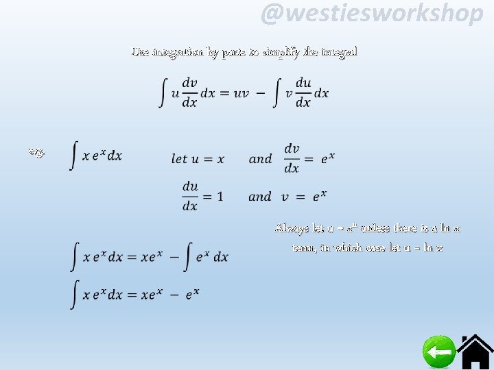 @westiesworkshop Use integration by parts to simplify the integral e. g. Always let u