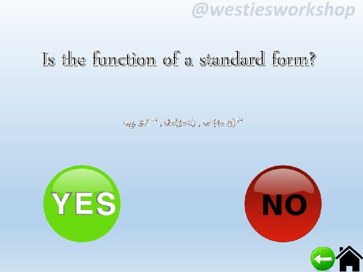 @westiesworkshop Is the function of a standard form? e. g. 5 e 7 x+2