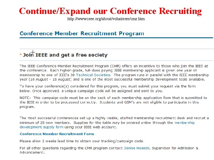 Continue/Expand our Conference Recruiting http: //www. ieee. org/about/volunteers/cmr. htm 