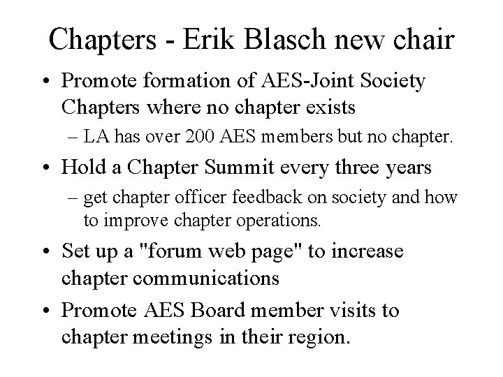 Chapters - Erik Blasch new chair • Promote formation of AES-Joint Society Chapters where