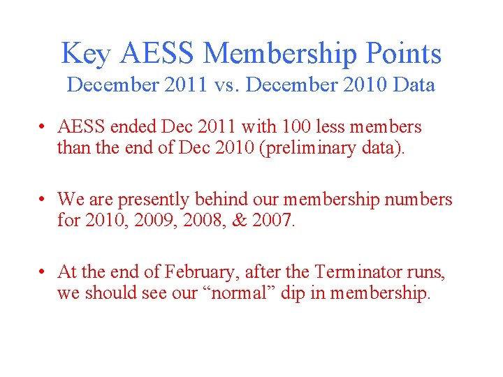 Key AESS Membership Points December 2011 vs. December 2010 Data • AESS ended Dec