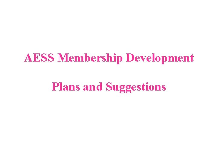 AESS Membership Development Plans and Suggestions 