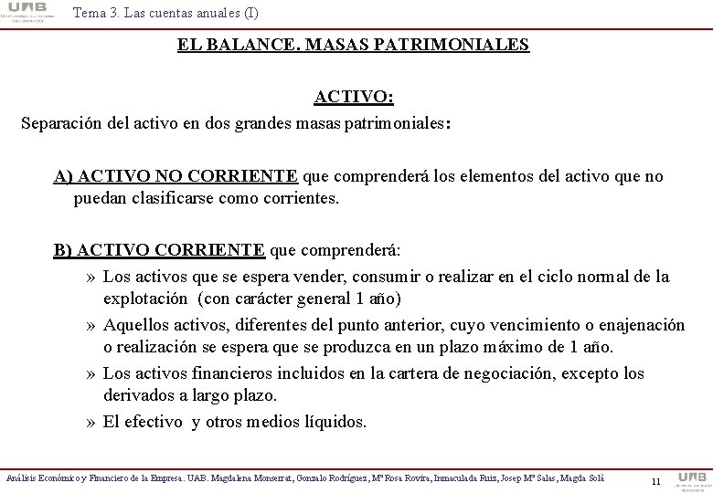 Tema 3. Las cuentas anuales (I) EL BALANCE. MASAS PATRIMONIALES ACTIVO: Separación del activo