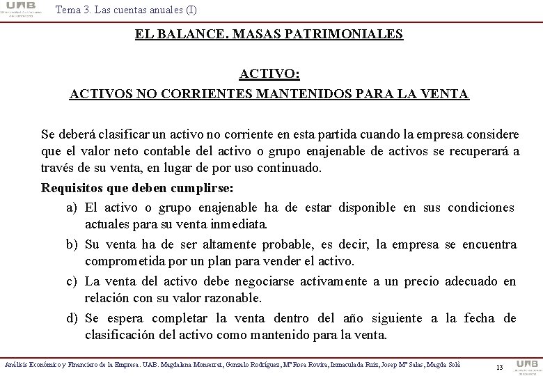 Tema 3. Las cuentas anuales (I) EL BALANCE. MASAS PATRIMONIALES ACTIVO: ACTIVOS NO CORRIENTES