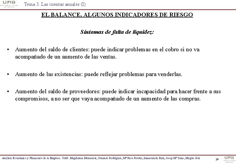 Tema 3. Las cuentas anuales (I) EL BALANCE. ALGUNOS INDICADORES DE RIESGO Síntomas de