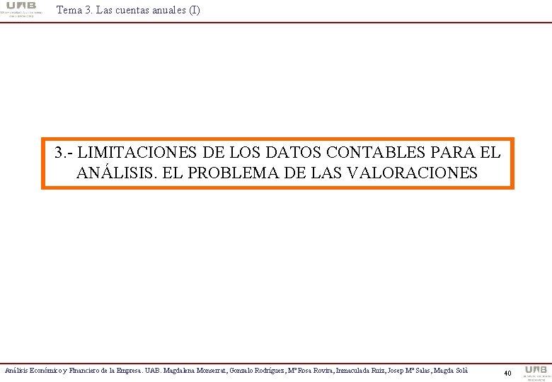 Tema 3. Las cuentas anuales (I) 3. - LIMITACIONES DE LOS DATOS CONTABLES PARA