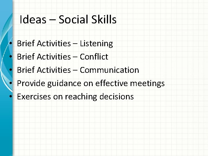 Ideas – Social Skills • • • Brief Activities – Listening Brief Activities –