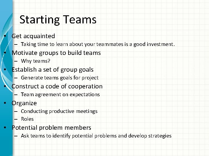 Starting Teams • Get acquainted – Taking time to learn about your teammates is