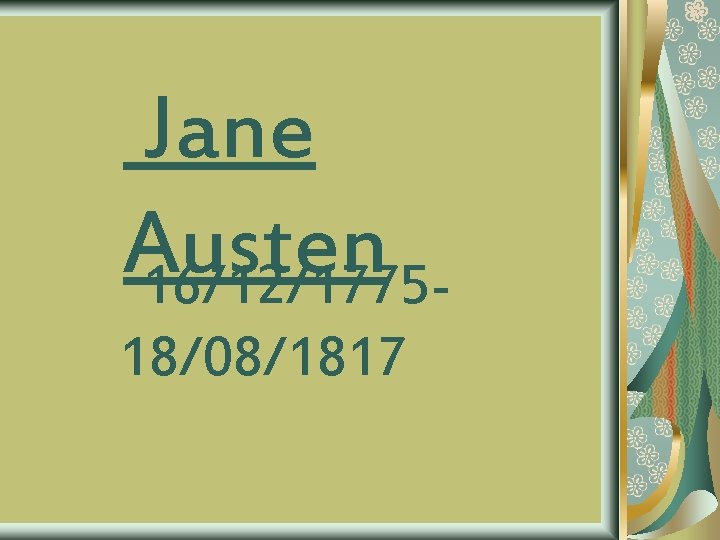 Jane Austen 16/12/177518/08/1817 