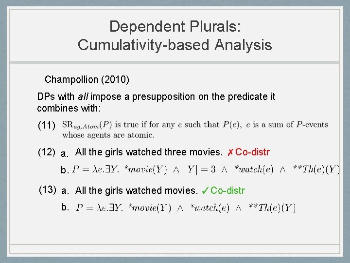 Dependent Plurals: Cumulativity-based Analysis Champollion (2010) DPs with all impose a presupposition on the