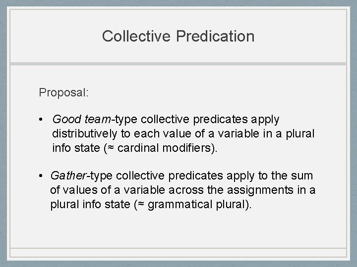 Collective Predication Proposal: • Good team-type collective predicates apply distributively to each value of