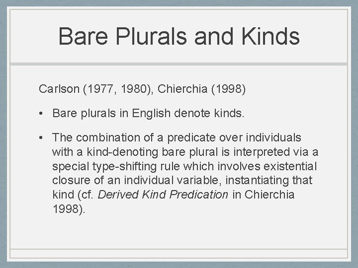 Bare Plurals and Kinds Carlson (1977, 1980), Chierchia (1998) • Bare plurals in English