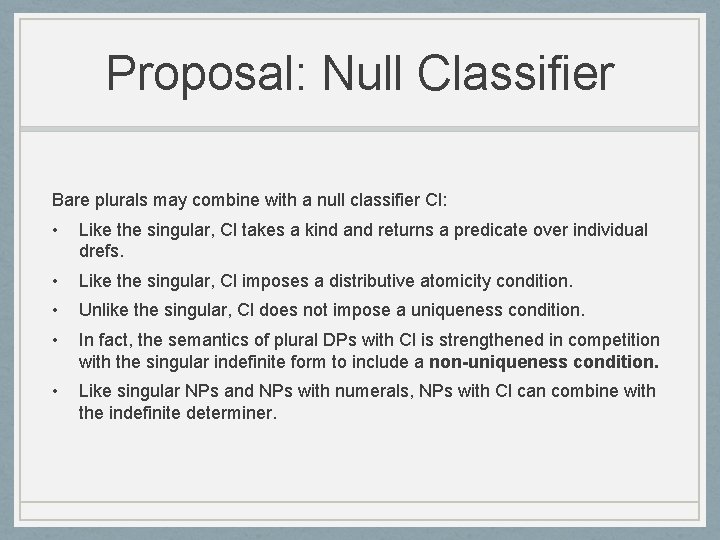 Proposal: Null Classifier Bare plurals may combine with a null classifier Cl: • Like