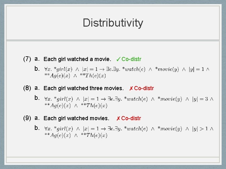 Distributivity (7) a. Each girl watched a movie. ✓Co-distr b. (8) a. Each girl