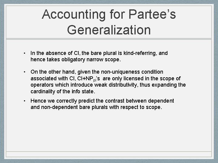 Accounting for Partee’s Generalization • In the absence of Cl, the bare plural is