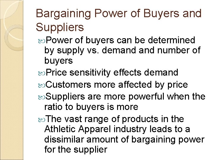 Bargaining Power of Buyers and Suppliers Power of buyers can be determined by supply