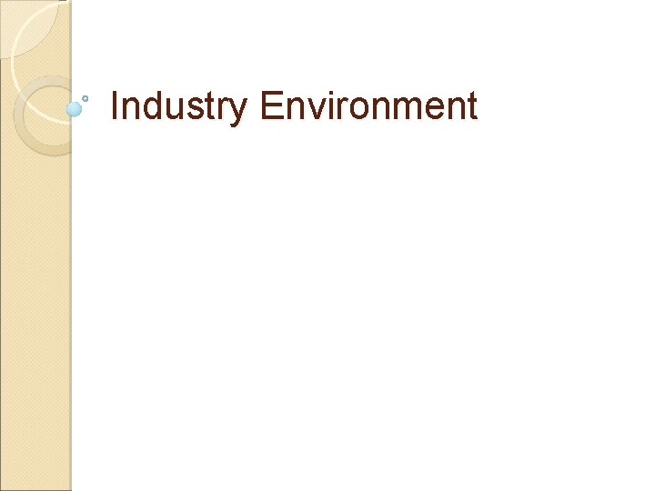 Industry Environment 