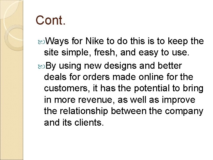 Cont. Ways for Nike to do this is to keep the site simple, fresh,