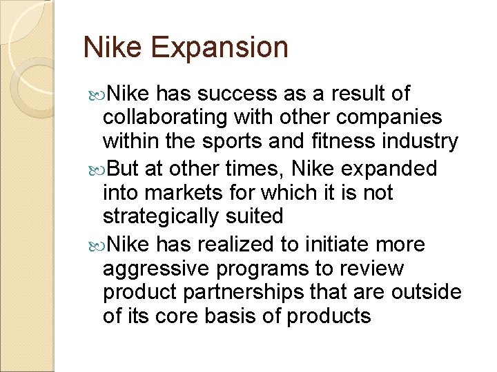 Nike Expansion Nike has success as a result of collaborating with other companies within