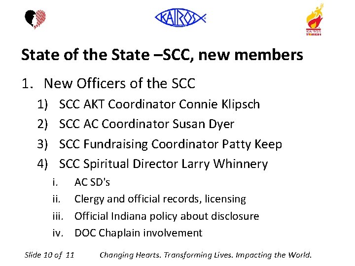 State of the State –SCC, new members 1. New Officers of the SCC 1)