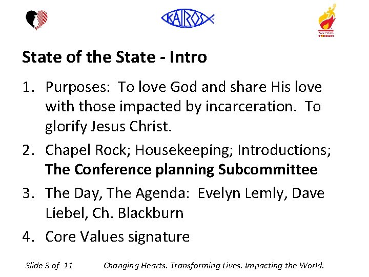 State of the State - Intro 1. Purposes: To love God and share His