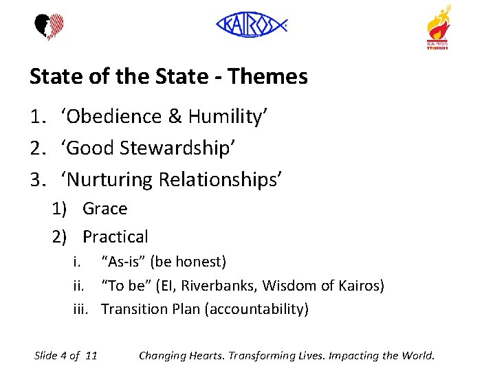 State of the State - Themes 1. ‘Obedience & Humility’ 2. ‘Good Stewardship’ 3.